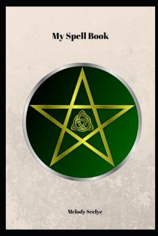 Knjiga My Spell Book Melody Seelye