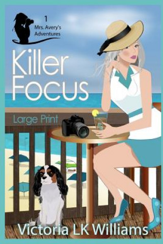 Kniha Killer Focus Victoria Lk Williams