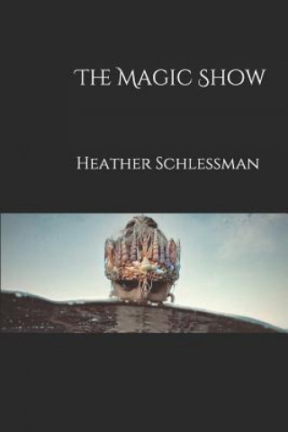 Knjiga The Magic Show Heather Schlessman