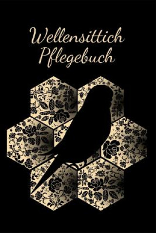 Könyv Wellensittich Pflegebuch: Planungshilfe für Kinder bei der eigenständigen Vogelpflege I Wellensittich in Waben Fraulein Tierlieb
