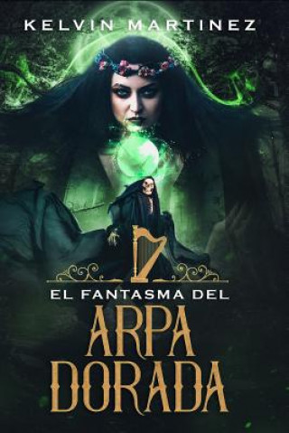 Книга El Fantasma del Arpa Dorada Kelvin Martinez