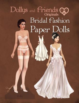 Carte Dollys and Friends Originals Bridal Fashion Paper Dolls: Romantic Wedding Dresses Paper Doll Collection Basak Tinli