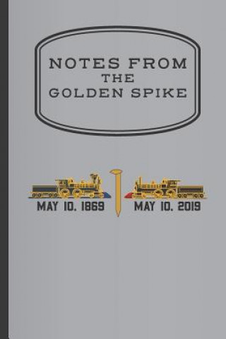 Kniha Notes from The Golden Spike Big Bill Bullgine