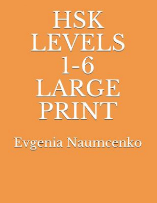 Könyv Hsk Levels 1-6 Large Print Evgenia Naumcenko
