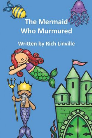Könyv The Mermaid Who Murmured Rich Linville