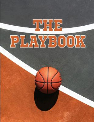 Книга The Playbook: 8.5 x 11 Notebook for Designing Basketball Plays, Creating a Playbook, and Other Basketball Notes Sports Publishing