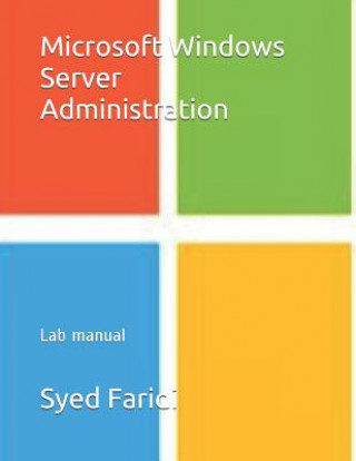 Carte Microsoft Windows Server Administration Lab manual Syed Faridi