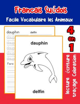 Buch Francais Suédois Facile Vocabulaire les Animaux: De base Français Suedois fiche de vocabulaire pour les enfants a1 a2 b1 b2 c1 c2 ce1 ce2 cm1 cm2 Florence LaFond