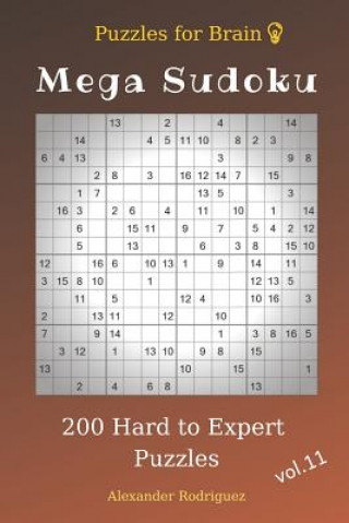 Kniha Puzzles for Brain - Mega Sudoku 200 Hard to Expert Puzzles vol.11 Alexander Rodriguez