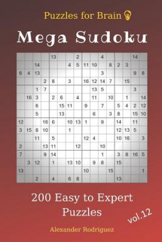 Kniha Puzzles for Brain - Mega Sudoku 200 Easy to Expert Puzzles vol.12 Alexander Rodriguez