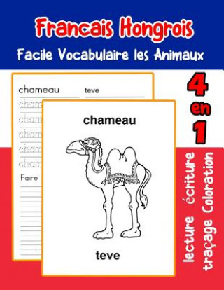 Carte Francais Hongrois Facile Vocabulaire les Animaux: De base Français Hongrois fiche de vocabulaire pour les enfants a1 a2 b1 b2 c1 c2 ce1 ce2 cm1 cm2 Florence LaFond
