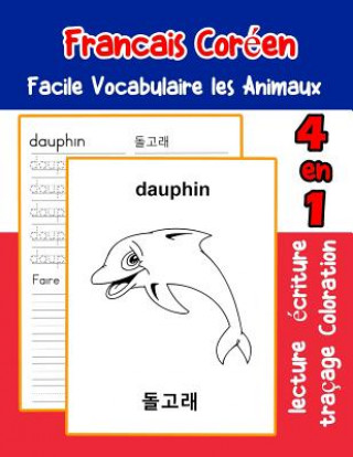 Könyv Francais Coréen Facile Vocabulaire les Animaux: De base Français Coreen fiche de vocabulaire pour les enfants a1 a2 b1 b2 c1 c2 ce1 ce2 cm1 cm2 Florence LaFond