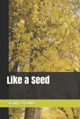 Knjiga Like a Seed Shaily Chawla