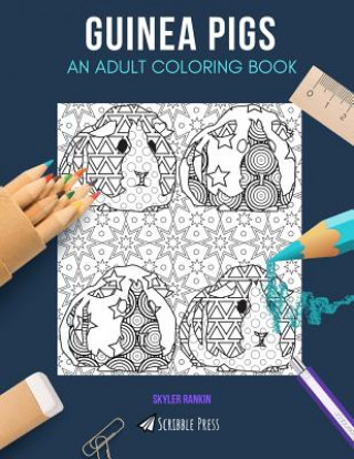 Kniha Guinea Pigs: AN ADULT COLORING BOOK: A Guinea Pigs Coloring Book For Adults Skyler Rankin