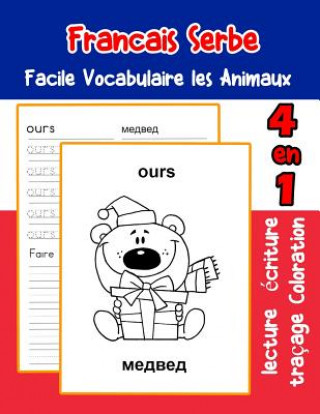 Kniha Francais Serbe Facile Vocabulaire les Animaux: De base Français Serbe fiche de vocabulaire pour les enfants a1 a2 b1 b2 c1 c2 ce1 ce2 cm1 cm2 Florence LaFond