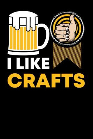 Carte I Like Crafts: 120 Pages I 6x9 I Dot Grid I Funny Brewery & Crafting Gifts I Pale Ale Funny Notebooks