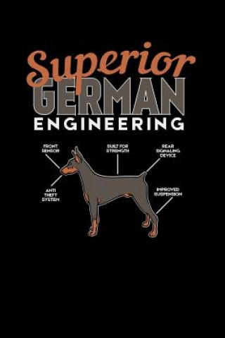 Książka Doberman Superior German Engineering: 120 Pages I 6x9 I Dot Grid I Funny Doberman & Pinscher Dog Gifts Funny Notebooks