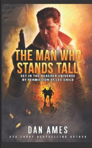 Книга The Man Who Stands Tall: The Jack Reacher Cases Dan Ames