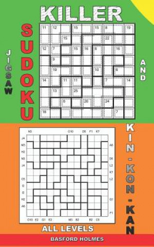 Kniha Killer jigsaw sudoku and Kin-kon-kan all levels.: Easy - extreme puzzles puzzles. Basford Holmes