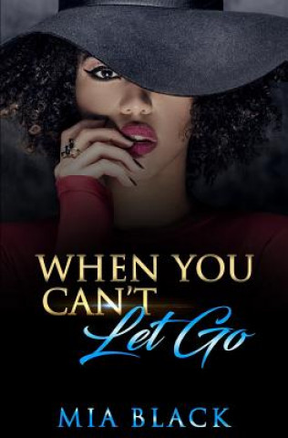 Knjiga When You Can't Let Go Mia Black
