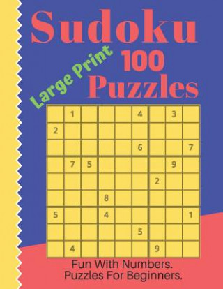 Carte Sudoku Puzzles 100 Large Print: Fun With Numbers, Puzzles For Beginners Tomger Puzzle Books