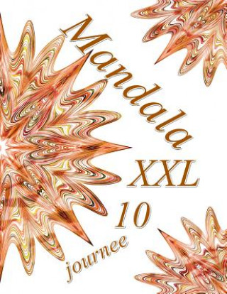 Книга Mandala journee XXL 10: coloriages pour adultes - Coloriage anti-stress The Art of You
