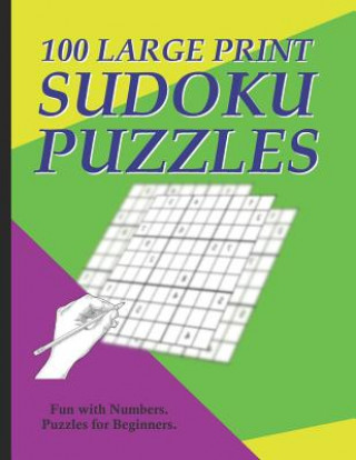 Kniha Sudoku Puzzles 100 Large Print: Fun With Numbers, Puzzles For Beginners Tomger Puzzle Books