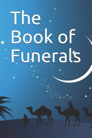 Książka The Book of Funerals: &#1603;&#1578;&#1575;&#1576; &#1575;&#1604;&#1580;&#1606;&#1575;&#1574;&#1586; Imam Kathir