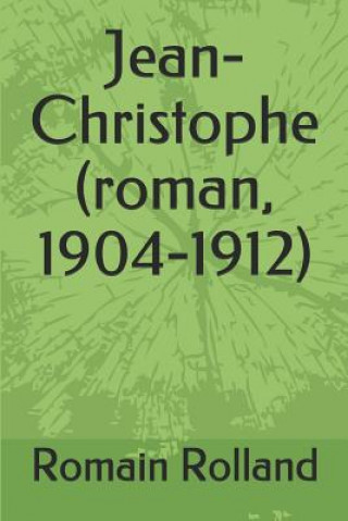 Kniha Jean-Christophe (roman, 1904-1912) Romain Rolland