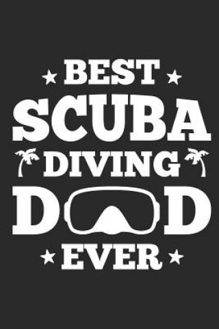 Carte Best Scuba Diving Dad Ever: Diving Logbook, 110 Pages, 216 Dives Scuba Diving Essentials