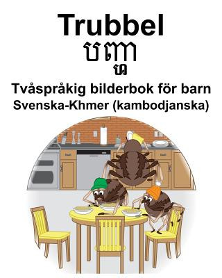 Kniha Svenska-Khmer (kambodjanska) Trubbel/&#6036;&#6025;&#6098;&#6048; Tv?spr?kig bilderbok för barn Suzanne Carlson