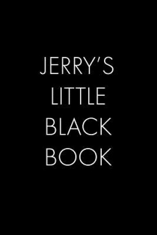 Kniha Jerry's Little Black Book: The Perfect Dating Companion for a Handsome Man Named Jerry. A secret place for names, phone numbers, and addresses. Wingman Publishing