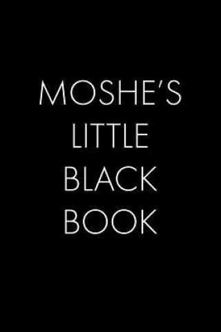 Книга Moshe's Little Black Book: The Perfect Dating Companion for a Handsome Man Named Moshe. A secret place for names, phone numbers, and addresses. Wingman Publishing