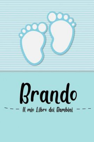 Carte Brando - Il mio Libro dei Bambini: Il libro dei bambini personalizzato per Brando come libro per genitori o diario, per testi, immagini, disegni, foto En Lettres Bambini