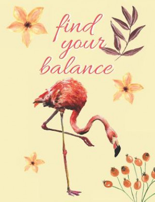 Carte Find Your Balance: Watercolor Flamingo Composition Notebook, Collage Ruled, Great For School Notes Jasmine Publish