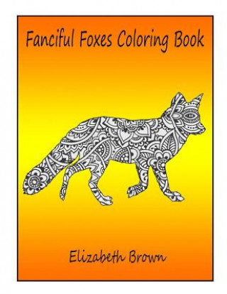 Buch Fanciful Foxes Coloring Book Elizabeth Brown