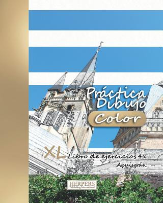 Carte Práctica Dibujo [Color] - XL Libro de ejercicios 43: Aquisgrán York P Herpers