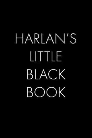 Kniha Harlan's Little Black Book: The Perfect Dating Companion for a Handsome Man Named Harlan. A secret place for names, phone numbers, and addresses. Wingman Publishing