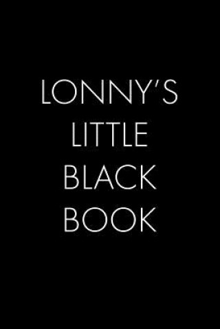 Kniha Lonny's Little Black Book: The Perfect Dating Companion for a Handsome Man Named Lonny. A secret place for names, phone numbers, and addresses. Wingman Publishing