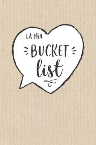 Könyv La mia Bucket List: Raccogli i tuoi desideri, obiettivi, sogni della vita e tienili aggiornati mentre li realizzi! Dadamilla Design