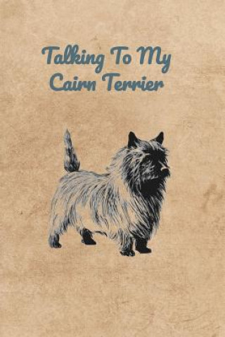 Carte Talking To My Cairn Terrier Peter Charles Bennett
