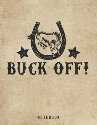 Carte Buck Off Notebook: Funny Bucking Bronco Pun for Adults Jackrabbit Rituals