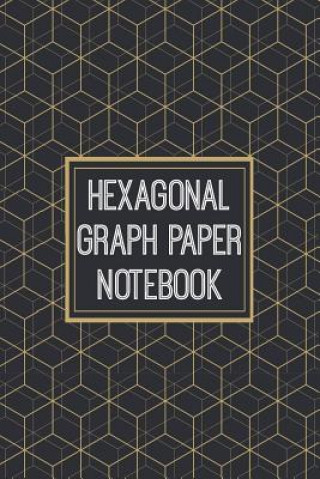 Könyv Hexagonal Graph Paper Notebook: 1/4 Inch Hexagons - 110 Pages - Designed For Drawing Organic Chemistry Structures Sharon T Armani