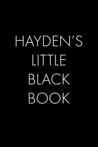Könyv Hayden's Little Black Book: The Perfect Dating Companion for a Handsome Man Named Hayden. A secret place for names, phone numbers, and addresses. Wingman Publishing