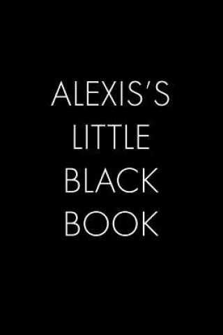 Libro Alexis's Little Black Book: The Perfect Dating Companion for a Handsome Man Named Alexis. A secret place for names, phone numbers, and addresses. Wingman Publishing