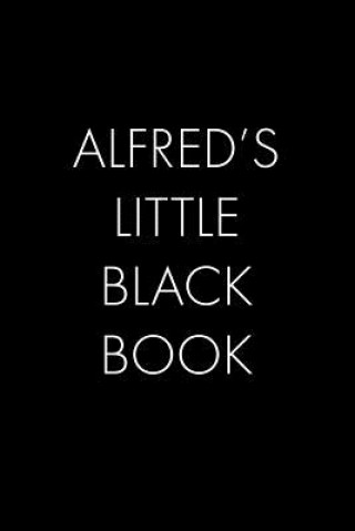 Knjiga Alfred's Little Black Book: The Perfect Dating Companion for a Handsome Man Named Alfred. A secret place for names, phone numbers, and addresses. Wingman Publishing