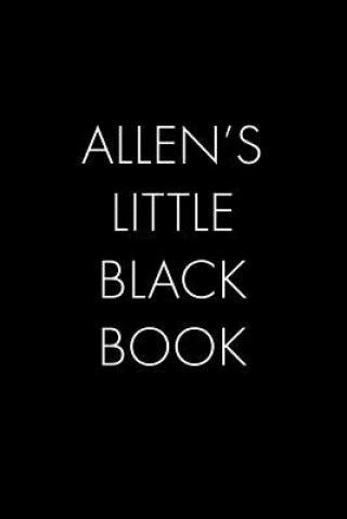 Kniha Allen's Little Black Book: The Perfect Dating Companion for a Handsome Man Named Allen. A secret place for names, phone numbers, and addresses. Wingman Publishing