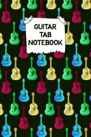 Carte Guitar Tab Notebook: Designed By And For Guitar Players - Great For Composition, Songwriting and Live Performance Edward J Espuma