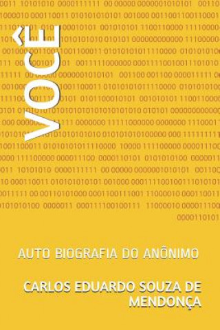 Książka Voc?: Auto Biografia Do Anônimo Carlos Eduardo Souza de Mendonca