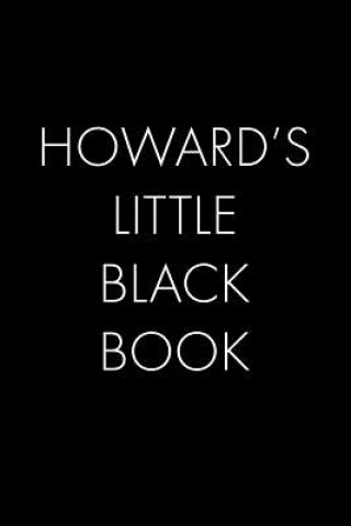 Könyv Howard's Little Black Book: The Perfect Dating Companion for a Handsome Man Named Howard. A secret place for names, phone numbers, and addresses. Wingman Publishing